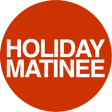 HOLIDAY MATINEE GENERAL STORE